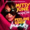 Mitsy June - Feeling Kinda Freaky (feat. Tr3mma Jnr) - Single
